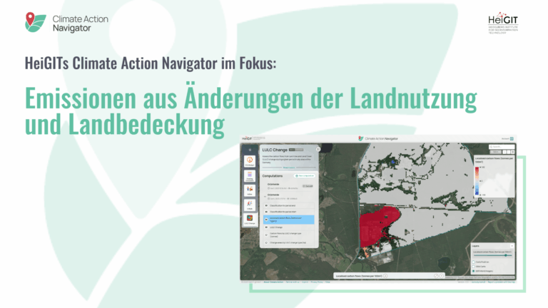 HeiGITs Climate Action Navigator im Fokus - Emissionen aus Änderungen der Landnutzung und Landbedeckung