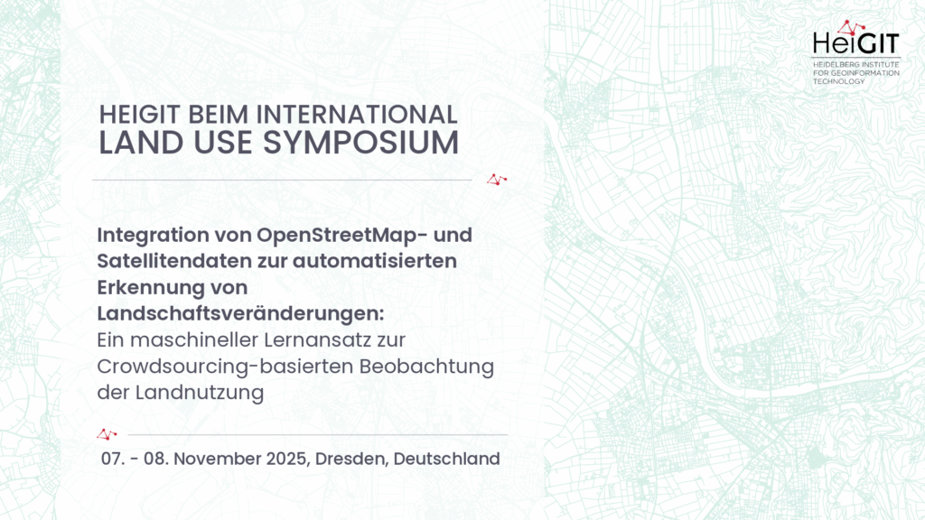 Titelblatt mit Text zum HEIGIT International Land Use Symposium, Thema Integration von OpenStreetMap- und Satellitendaten, Datum und Ort: 07.-08. November 2025, Dresden.