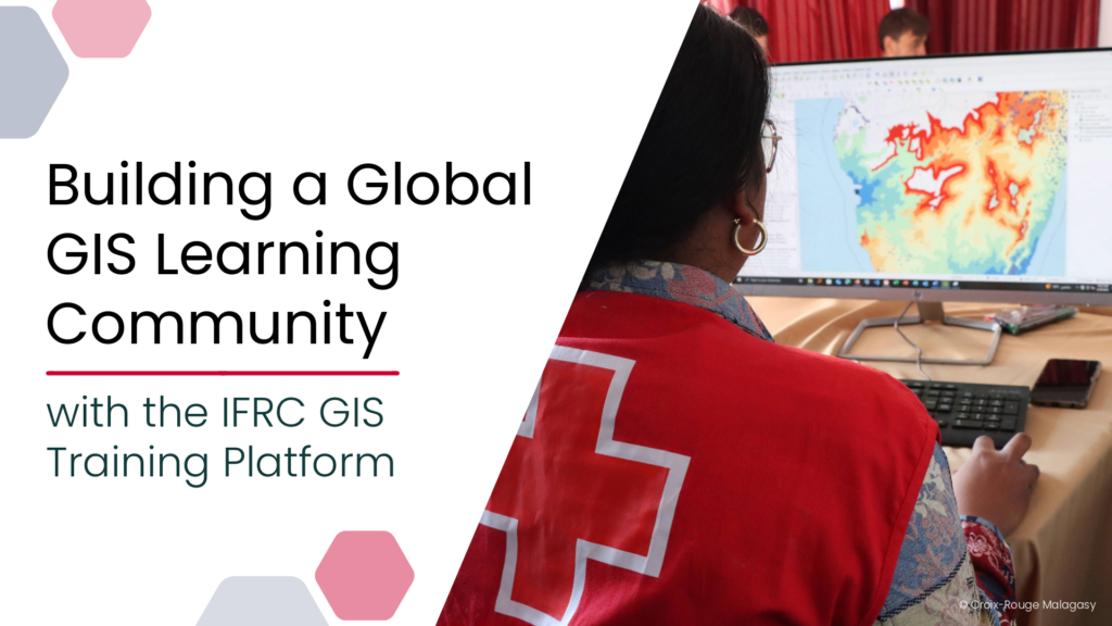 Text: Building a Global GIS Learning Community for the Red Cross and Red Crescent Movement Photo: A woman with a Red Cross uniform, seen from behind, working at a computer and looking at a colorful map on the screen