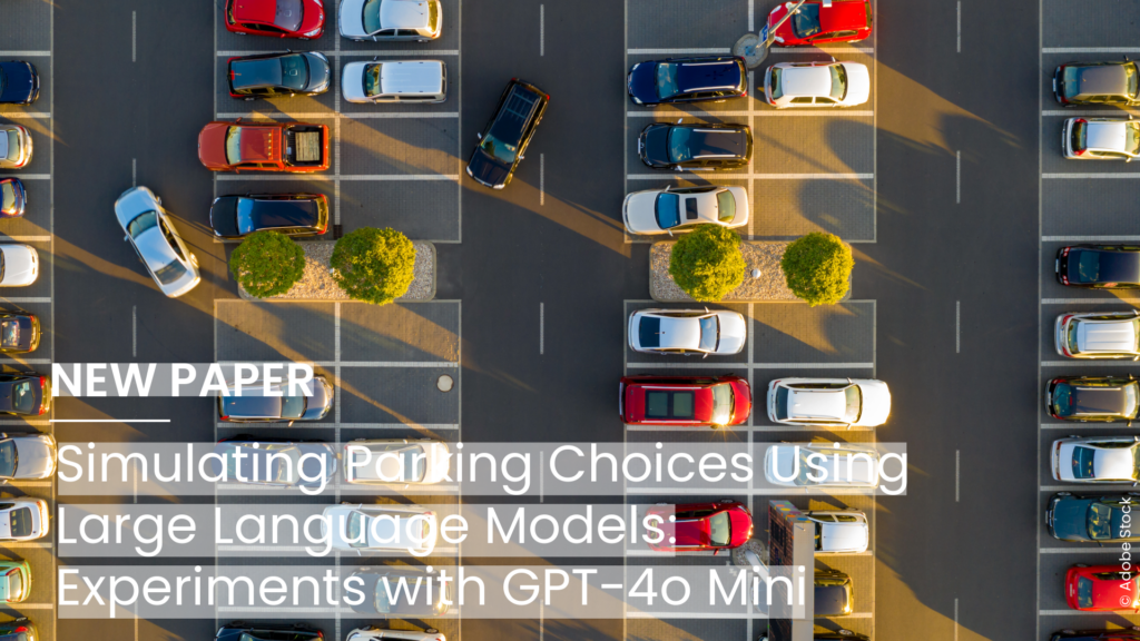 Aerial view of a parking lot with multiple parked cars and trees between parking rows with the text 'NEW PAPER Simulating Parking Choices Using Large Language Models: Experiments with GPT-4o Mini'