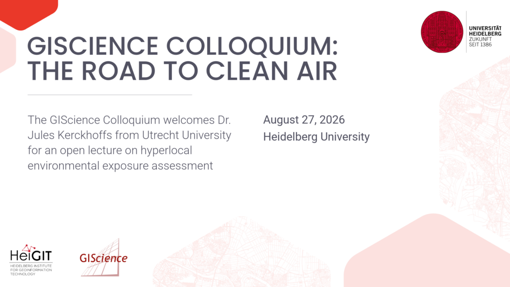 Poster for GIScience Colloquium titled 'The Road to Clean Air' with details about a lecture by Dr. Jules Kerckhoffs from Utrecht University on August 27, 2026, at Heidelberg University, featuring logos of Heigit and Universität Heidelberg.
