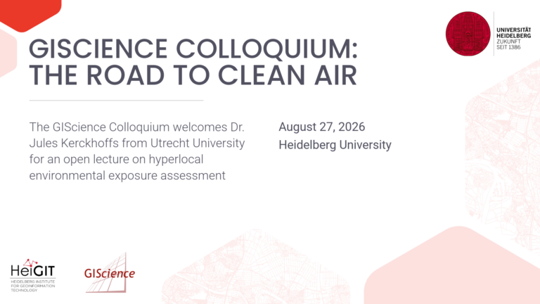 Poster for GIScience Colloquium titled 'The Road to Clean Air' with details about a lecture by Dr. Jules Kerckhoffs from Utrecht University on August 27, 2026, at Heidelberg University, featuring logos of Heigit and Universität Heidelberg.